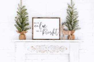 All Is Calm, Bright Sign | Christmas Holidays Farmhouse