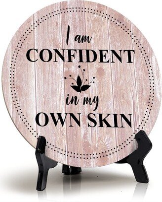 I Am Confident in My Own Skin Blush Wood Color Circle Table Sign | 5 X 5