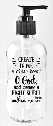 Create In Me A Clean Glass Soap Dispenser 8 ounces