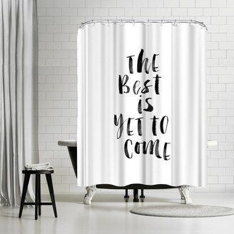 71 x 74 Shower Curtain, The Best Is Yet To Come 2 by Motivated Type