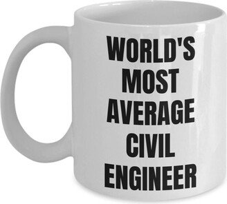 Civil Engineer Mug - Coffee Cup World's Most Average