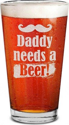 Funny Beer Pint Glass For New Dad Daddy Papa Step | Daddy Needs