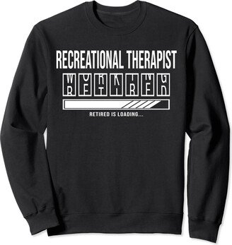 Occupational Accessories Gifts Birthday-Shirts Retirement gift idea Retired Recreational-Therapist Sweatshirt