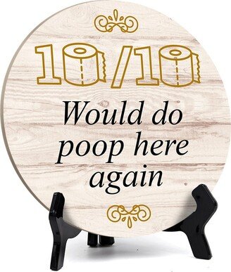 Round 10/10 Would Do Poop Here Again, Decorative Bathroom Table Sign With Acrylic Easel | 5