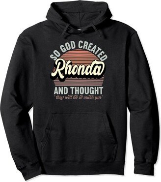Funny Name Rhonda Name Birthday So God Created Rhonda Name Birthday Pullover Hoodie