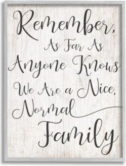 Black White We Are A Nice Normal Family Wood Script Typography Gray Framed Texturized Art Collection