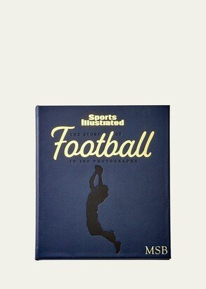 The Story of Football in 100 Photographs Book by Sports Illustrated