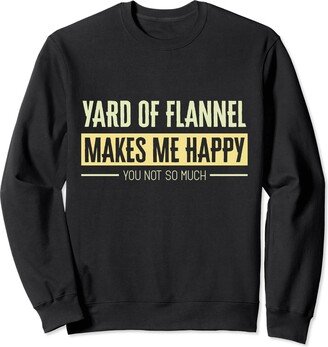 Happy Hour Spirited Sarcasm Humor Yard of Flannel Makes Me Happy You Not So Much Happiness Sweatshirt