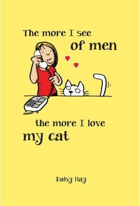 Barnes & Noble The More I See of Men, The More I Love My Cat by Summersdale Publishing