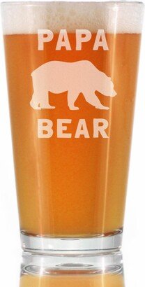 Papa Bear - Cute Funny Pint Glass, 16 Oz, Etched Sayings Decor Gifts For Dads Who Love Bears & Beer