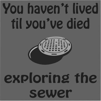 You Haven't Lived Since You've Died Exploring The Sewer Magnet