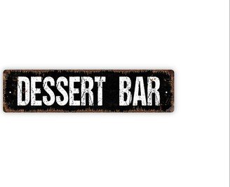 Dessert Bar Sign - Desserts Cakes Ice Cream Pie Yum Kitchen Pantry Rustic Street Metal Or Door Name Plate Plaque