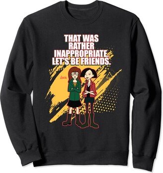 Mademark x Daria - That Was Rather Inappropriate. Let's be Friends. Sweatshirt