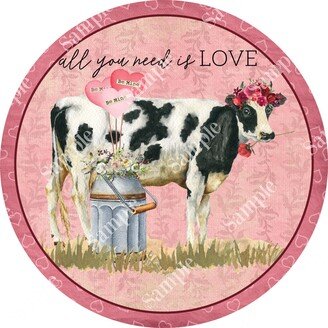 All You Need Is Love Valentine Cow Sign | Door Hanger Farmhouse Decor Wreath Supplies