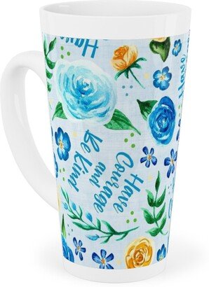 Mugs: Have Courage And Be Kind - Watercolor Floral - Blue And Yellow Tall Latte Mug, 17Oz, Blue