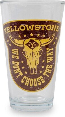 Silver Buffalo Yellowstone We Don't Choose The Way Pint Glass | Holds 16 Ounces