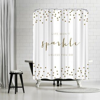 71 x 74 Shower Curtain, Life Won T Sparkle by Samantha Ranlet