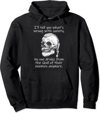 Viking Pride & Norse Mythology Apparel I'll Tell You What's Wrong With Society Viking Pullover Hoodie