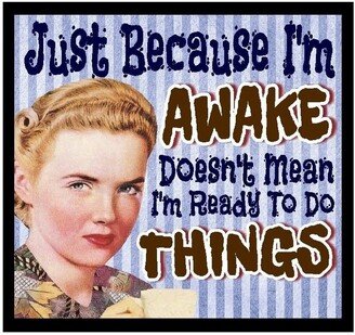 Funny Coffee Gift Magnets Awake Does Not Mean I Am Ready To Do Things Retro Home & Office Decor