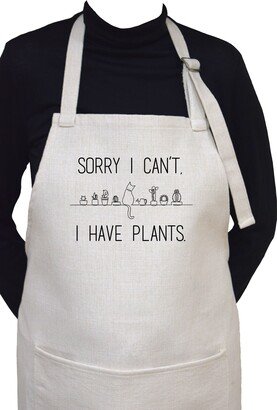 Sorry I Can't. Have Plants Adjustable Neck Cooking Or Gardening Apron With Large Front Pocket