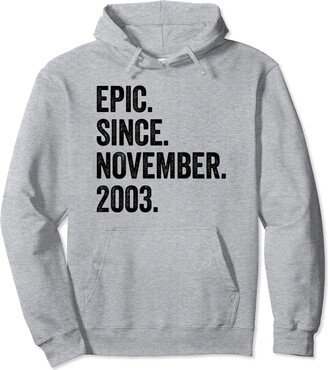 20 Birthday Ideas by Birnux 20 Years Old Epic Since November 2003 20th Birthday Pullover Hoodie