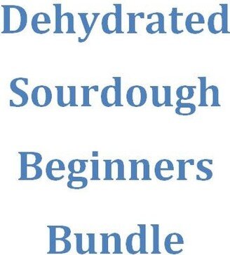 Dehydrated Sf Sourdough Beginners Bundle