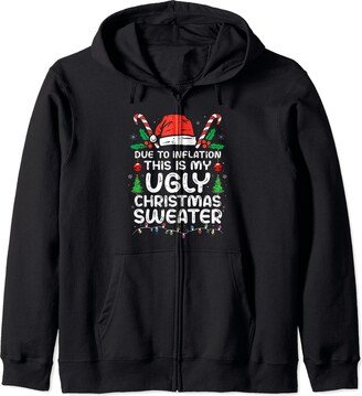 Funny Due to Inflation Ugly Christmas Sweaters For Funny Due to Inflation Ugly Christmas Sweaters Funny Zip Hoodie