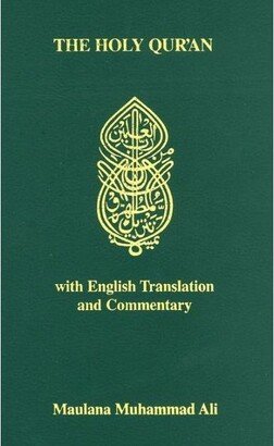 Barnes & Noble The Holy Quran- Arabic Text, English Translation and Commentary by Maulana Muhammad Ali