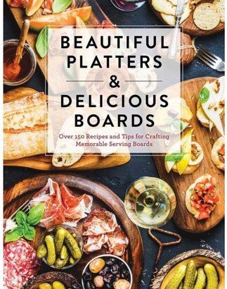Barnes & Noble Beautiful Platters & Delicious Boards: Over 150 Recipes and Tips for Crafting Memorable Charcuterie Serving Boards by The Coastal Kitchen