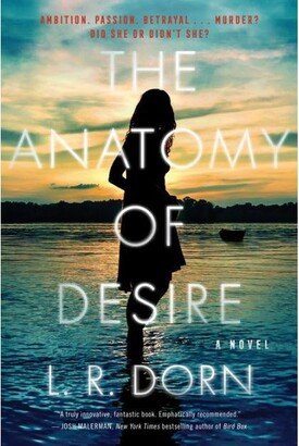 Barnes & Noble The Anatomy of Desire- A Novel by L. R. Dorn