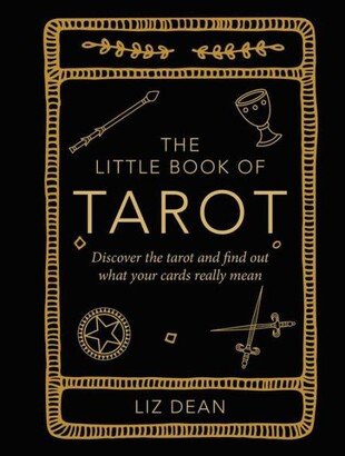 Barnes & Noble The Little Book of Tarot: Discover The Tarot and Find Out What Your Cards Really Mean by Liz Dean