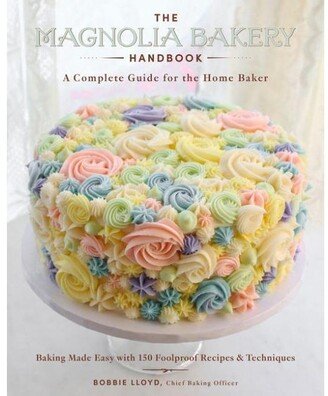 Barnes & Noble The Magnolia Bakery Handbook - A Complete Guide for the Home Baker by Bobbie Lloyd