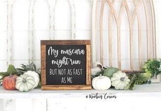 My Mascara Might Run But Not As Fast Me Sign, Runner Gifts For Women, Running Motivation Farmhouse Marathon Finisher Gift