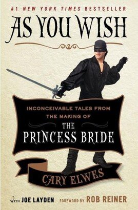 Barnes & Noble As You Wish- Inconceivable Tales from the Making of The Princess Bride by Cary Elwes