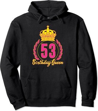 Birthday gag queen ladies women celebration born 53th Birthday Queen 53 Birthday Queen Pullover Hoodie