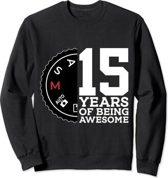 COOL PHOTOGRAPHY DESIGNS AND OUTFITS 15 YEARS OF BEING AWESOME PHOTOGRAPHER 15TH BIRTHDAY Sweatshirt