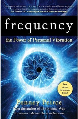 Barnes & Noble Frequency - The Power of Personal Vibration by Penney Peirce