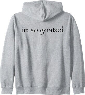 I'm So Goated Wait Im Goated Funny Meme Tee I'm So Goated Wait I'm Goated Funny Meme Zip Hoodie-AA