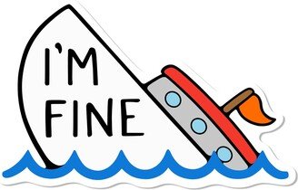 I'm Fine Magnet | Weatherproof Car Vinyl Fridge Locker Funny Cute Sinking Sail Boat