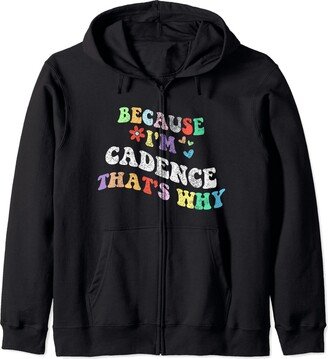 Personalized Name Mothers Day outfit For Women Retro Groovy Because Im Cadence Thats Why Funny Custom Name Zip Hoodie
