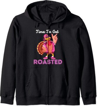 Time To Get Roasted Turkey Thanksgiving Dinner Mom Dad Joke Zip Hoodie