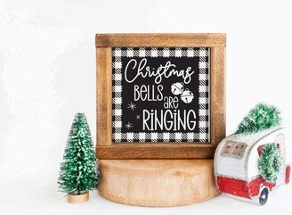 Christmas Bells Are Ringing, Square Wood Framed Farmhouse Sign, Decor