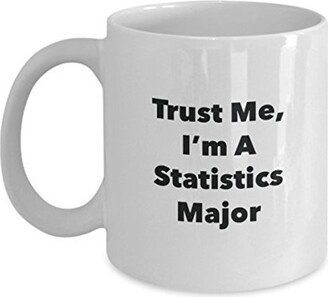 Trust Me, I'm A Statistics Major Mug - Funny Coffee Cup Cute Graduation Gag Gifts Ideas For Friends & Classmates