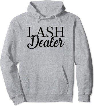 Lash Dealer Eyelash Lash Technician & Lash Bar Lash Dealer Lash Artist Lash Tech Eyelash Pullover Hoodie