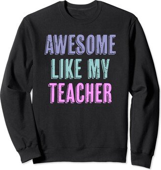 V-T Awesome People Awesome Like My Teacher Funny Teacher's Day Family Sweatshirt