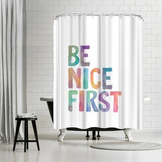 71 x 74 Shower Curtain, Be Nice First by Motivated Type