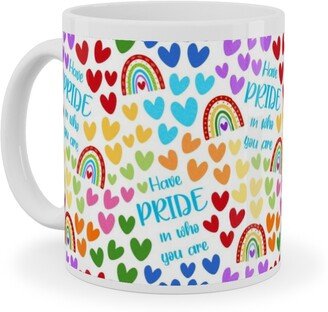 Mugs: Have Pride In Who You Are Rainbows And Hearts Ceramic Mug, White, 11Oz, Multicolor