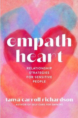 Barnes & Noble Empath Heart- Relationship Strategies for Sensitive People by Tanya Carroll Richardson