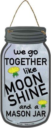 Go Together Like Moonshine Novelty Metal Mason Jar Sign