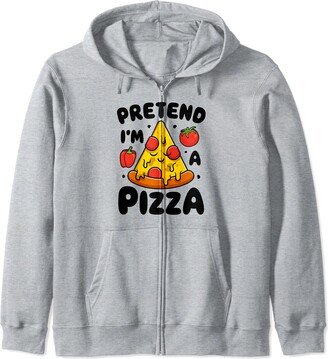 It's Pizza O'Clock Designs Pretend I'm A Pizza Halloween Funny Women Men Italian Food Zip Hoodie